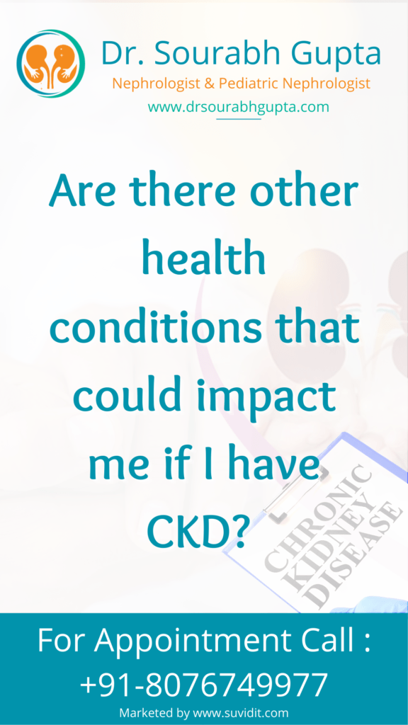 Are there other health conditions that could impact me if I have CKD?